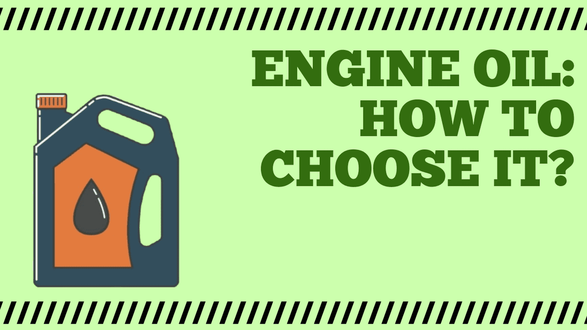Engine oil: How to choose it?