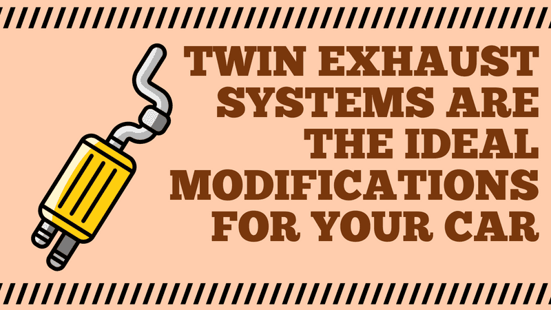 Twin Exhaust Systems Are The Ideal Modifications For Your Car