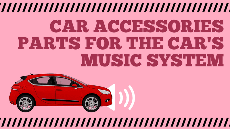 Car Accessories Parts For The Car's Music System