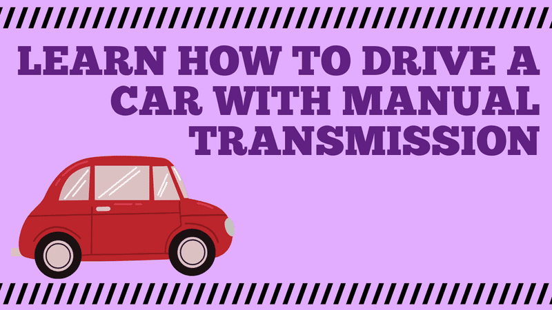 Learn How to Drive a Car with Manual Transmission